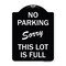 Signmission No Parking Sorry This Lot Is Full Heavy-Gauge Aluminum Architectural Sign, 24" x 18", BW-1824-23631 A-DES-BW-1824-23631 - alternate 1